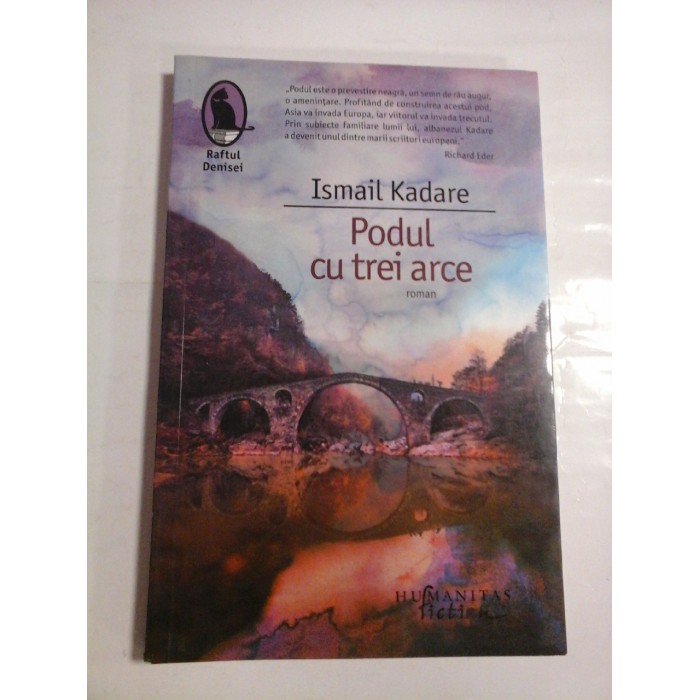 PODUL CU TREI ARCE - ISMAIL KADARE